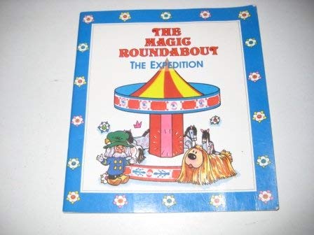 Stock image for The Magic Roundabout Expedition (Magic Roundabout First Storybooks S.) for sale by WorldofBooks
