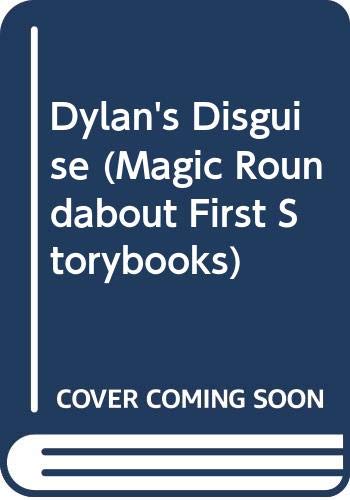 Stock image for Dylan's Disguise (Magic Roundabout First Storybooks S.) for sale by WorldofBooks