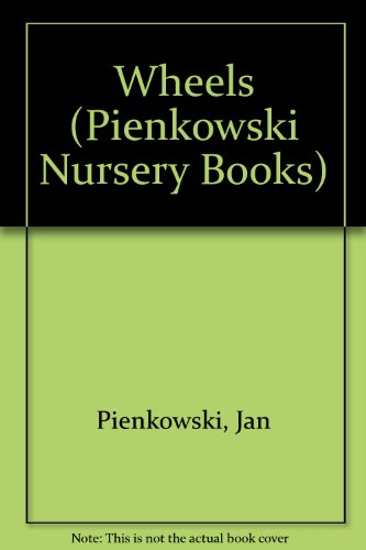 9780434963348: Wheels (Pienkowski Nursery Books)