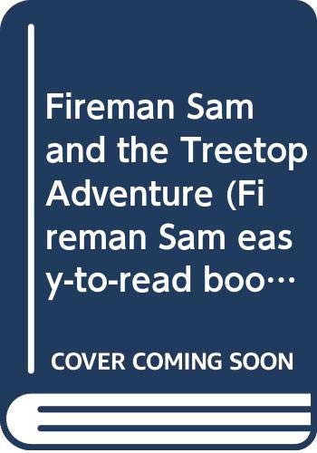 Fireman Sam and the Treetop Adventure (Fireman Sam Easy-to-read Books) (9780434963744) by Caryn Jenner; The County Studio