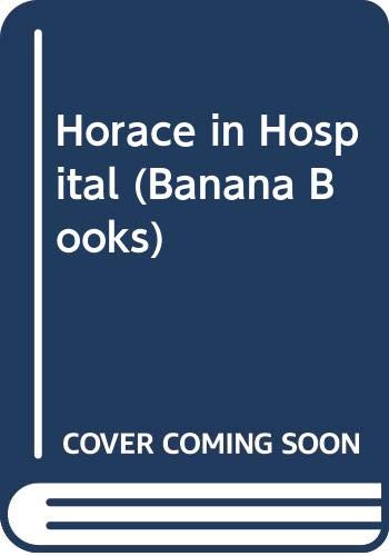 Stock image for Horace in Hospital (Yellow Bananas) for sale by ThriftBooks-Dallas