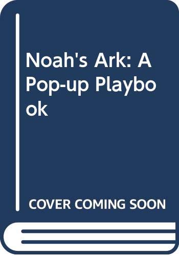 Imagen de archivo de Noah's Ark: A Pop-Up Playbook a la venta por Saucony Book Shop