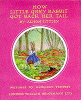 Stock image for How Little Grey Rabbit Got Back Her Tail (Little Grey Rabbit: the classic editions) for sale by WorldofBooks