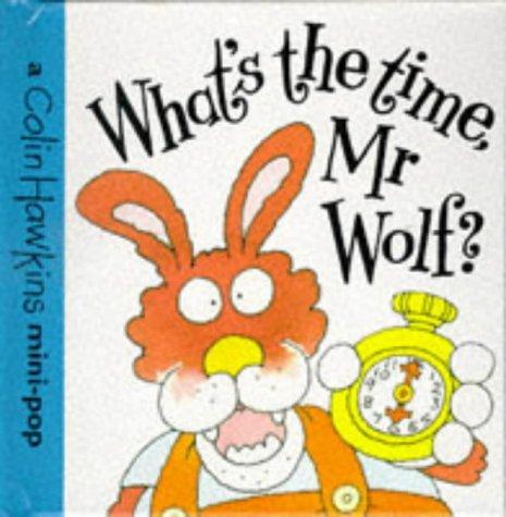 Stock image for What's the Time, Mr.Wolf? (A Colin Hawkins mini-pop) for sale by WorldofBooks
