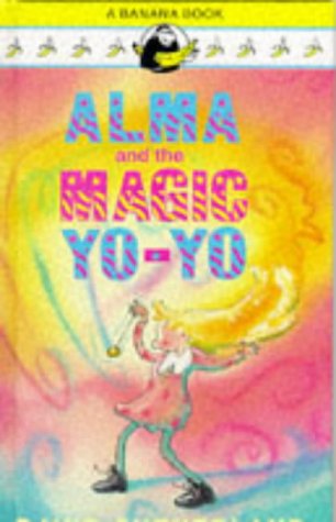 9780434972142: Alma and the Magic Yo-yo (Yellow Bananas) (Banana Books)