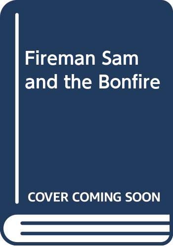 Imagen de archivo de Fireman Sam and the Bonfire a la venta por WorldofBooks