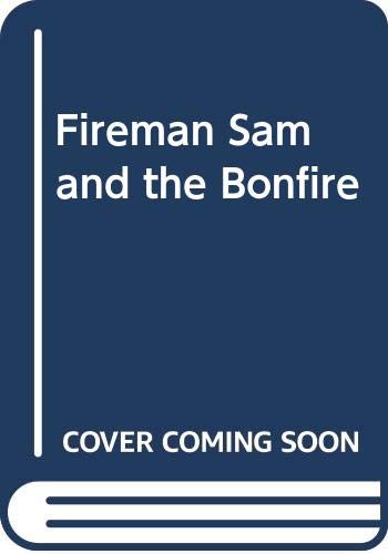 Stock image for Fireman Sam and the Bonfire for sale by WorldofBooks