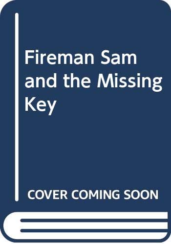 9780434973354: Fireman Sam and the Missing Key