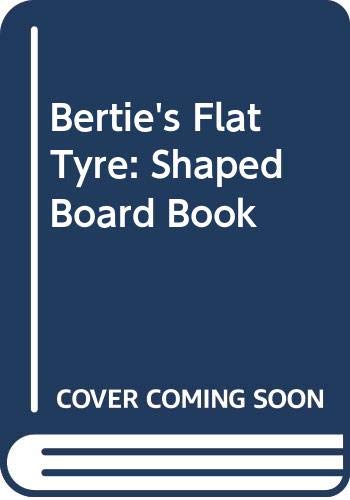 9780434974283: Bertie's Flat Tyre: Shaped Board Book