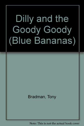 Stock image for Dilly and the Goody Goody (Blue Bananas) for sale by Bahamut Media