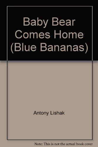 Stock image for Baby Bear Comes Home (Blue Bananas S.) for sale by Bahamut Media