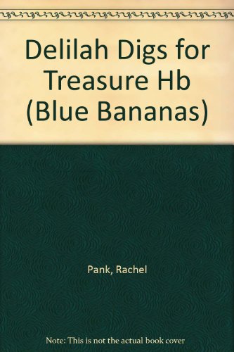 Stock image for Delilah Digs for Treasure (Blue Bananas S.) for sale by AwesomeBooks