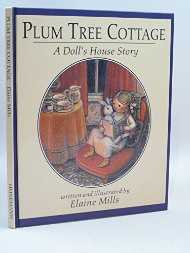 Plum tree cottage: A doll's house story (9780434976058) by Mills, Elaine