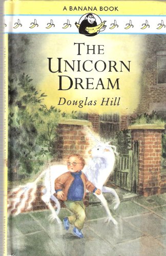 The Unicorn Dream (Yellow Bananas) (9780434976744) by Hill, Douglas; Aldridge, D.S.