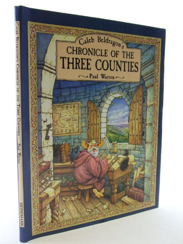 Caleb Beldragon's Chronicle of the Three Counties (9780434977680) by Warren, Paul