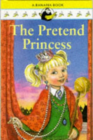 Beispielbild fr The Pretend Princess (Banana Books) zum Verkauf von AwesomeBooks