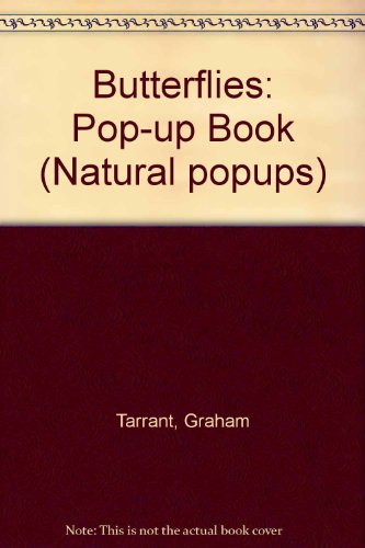 Butterflies: Pop-up Book (Natural popups) (9780434980161) by Graham Tarrant