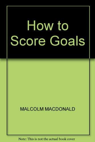 Beispielbild fr How to Score Goals zum Verkauf von WorldofBooks