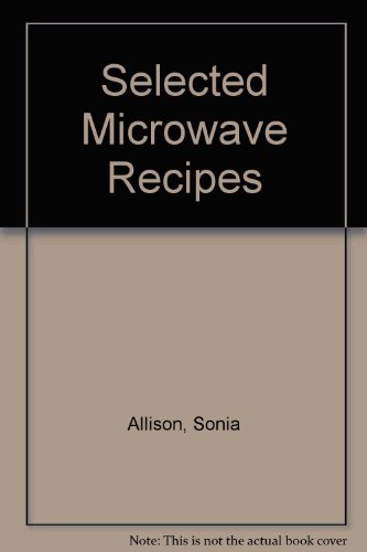 Beispielbild fr Selected Microwave Recipes zum Verkauf von AwesomeBooks