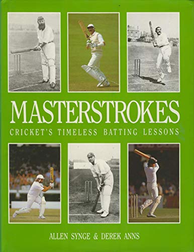 Imagen de archivo de Masterstrokes: Crickets Forgotten Batting Lessons a la venta por Reuseabook