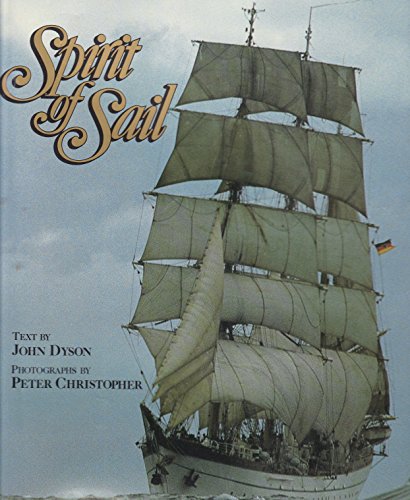 Stock image for Spirit of Sail: Clippers, Windjammers, and Tall Ships for sale by Better World Books