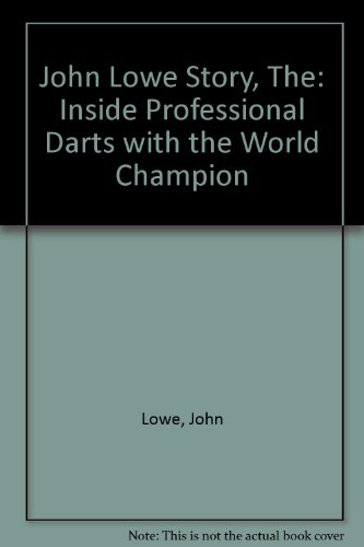 9780434981298: John Lowe Story: Inside Professional Darts with the World Champion