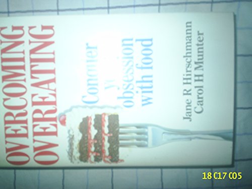 Imagen de archivo de Overcoming Overeating : Conquer Your Obsession with Food a la venta por Books@Ruawai