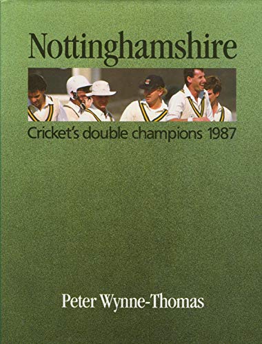 Beispielbild fr Nottinghamshire: cricket's double champions 1987 zum Verkauf von Cotswold Internet Books