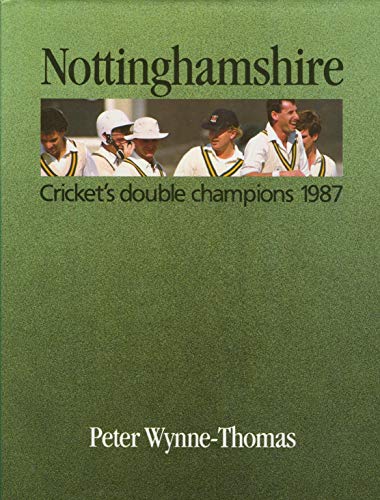 Stock image for Nottinghamshire: cricket's double champions 1987 for sale by MusicMagpie