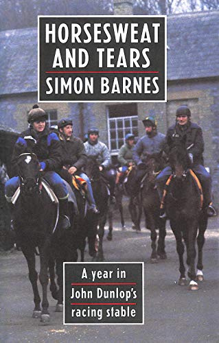 Beispielbild fr Horsesweat and Tears: A year in John Dunlop's racing stable zum Verkauf von WorldofBooks