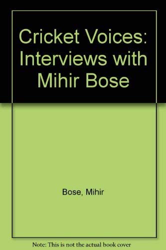 Imagen de archivo de Cricket Voices: Interviews with Mihir Bose a la venta por MusicMagpie