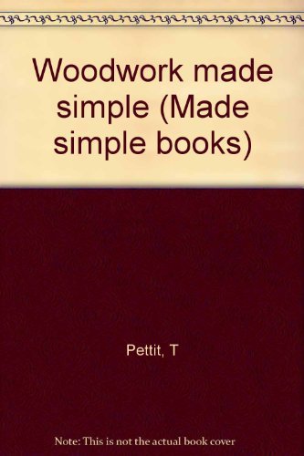 Imagen de archivo de Woodwork made simple (Made simple books) a la venta por WorldofBooks