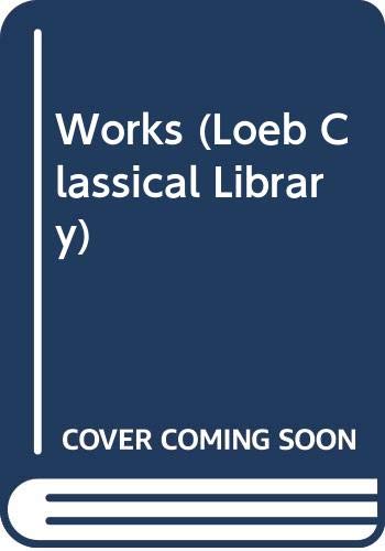 Imagen de archivo de Works (Loeb Classical Library) a la venta por Gareth Roberts