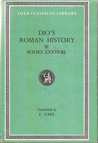 Stock image for Dio's Roman History: Volume III (Loeb Classical Library) for sale by Gareth Roberts
