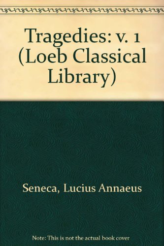 Stock image for Tragedies: v. 1 (Loeb Classical Library) for sale by Gareth Roberts