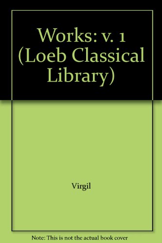 Virgil, In Two Volumes. Volume 1. Eclogues, Georgics and Aeneid I-IV. Revised Edition. - Virgil and H Rushton Fairclough