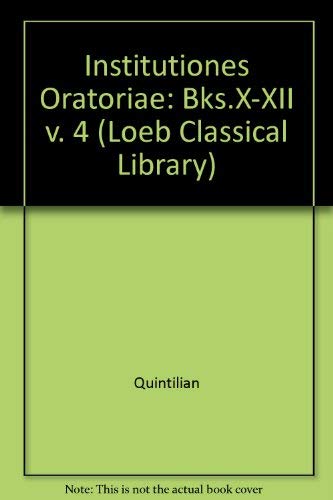 9780434991273: Institutiones Oratoriae: Bks.X-XII v. 4 (Loeb Classical Library)