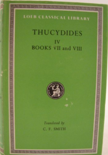 History of the Peloponnesian War: Bk. 7-8 (Loeb Classical Library) (9780434991693) by Thucydides