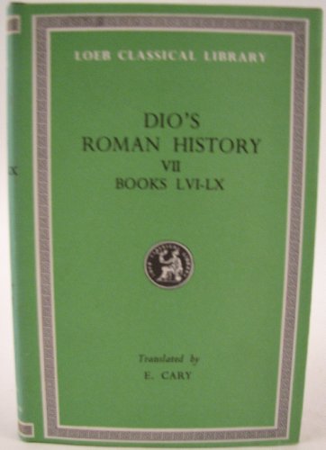 Stock image for Dio's Roman History VII - Books LVI-LX - Loeb Classical Library for sale by Leigh Gallery Books