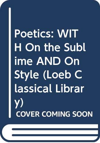 Poetics: WITH On the Sublime AND On Style (Loeb Classical Library) (9780434991990) by Aristotle