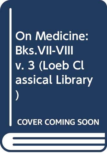 De Medicina (On Medicine): Volume III (3) of 3: Books VII - VIII (9780434993369) by CELUS (SPENCER, W. G. - Translator)