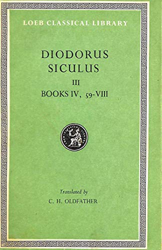 Beispielbild fr Diodorus Siculus III: Books IV, 59 - VIII (Loeb Classical Library 340) zum Verkauf von Powell's Bookstores Chicago, ABAA