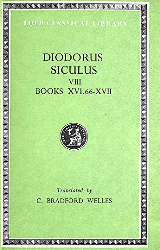 Loeb Classical Library: Diodorus of Sicity Volume VIII - Books XVI.66--XVII (9780434994229) by Diodorus Siculus