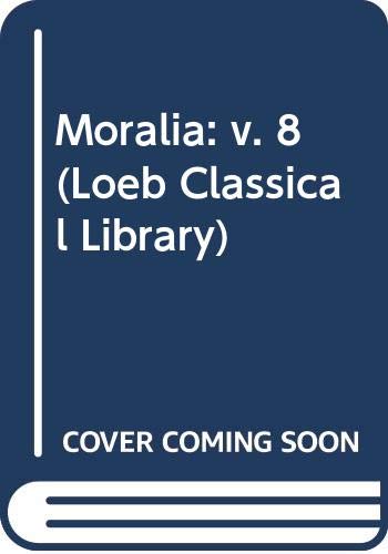 9780434994243: Moralia: v. 8 (Loeb Classical Library)