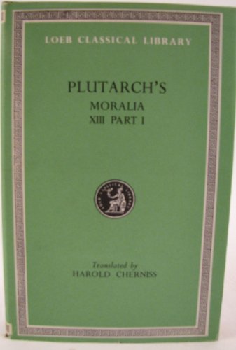 Beispielbild fr Plutarch's Moralia (Volume 13.1): 999C-1032F (The Loeb Classical Library, 427) zum Verkauf von Anybook.com