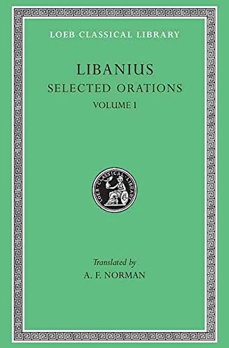 Selected works [of] Libanius; (The Loeb classical library) (9780434994519) by Libanius