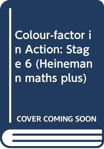 Colour-factor in Action: Stage 6 (Heinemann Maths Plus) (9780435023034) by Leslie Foster