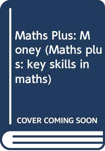 Beispielbild fr Money (Maths Plus: Key Skills in Maths) zum Verkauf von MusicMagpie