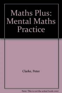 Maths Plus: Mental Practice 3 Single (9780435024086) by Clarke; Rossiter