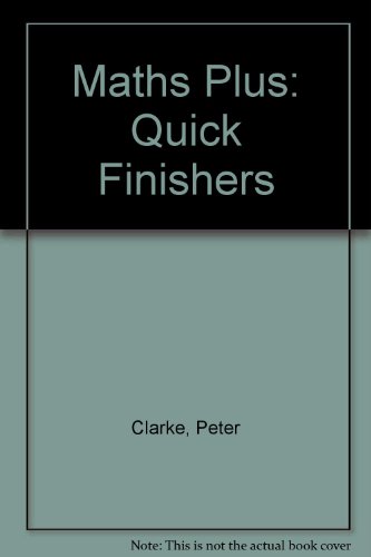 Maths Plus: Quick Finishers (9780435025199) by Clarke, Peter
